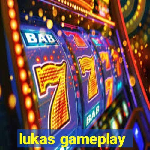 lukas gameplay